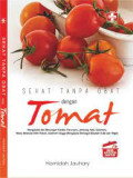 Seri Apotek Dapur: Sehat Tanpa Obat Dengan Tomat